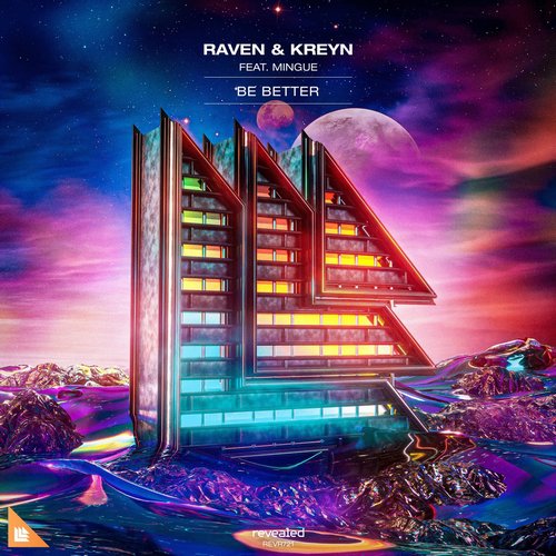 Raven & Kreyn - Be Better [REVR721B]